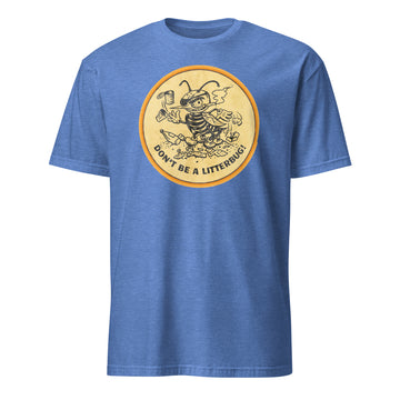 Don't Be a Litterbug Short-Sleeve Unisex T-Shirt