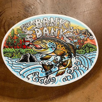 The Bank is Dank Brown Trout Vinyl Fly Fishing sticker LARGE