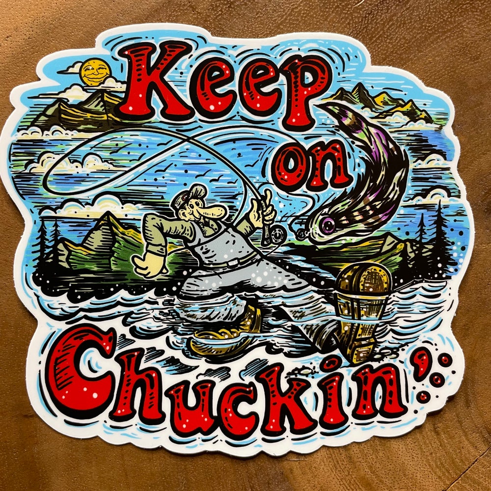 "Keep on Chuckin'" Vinyl Flyfishing Sticker - thecosmicstream